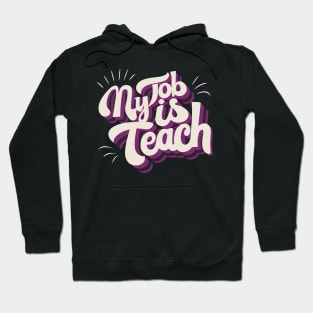 My Job Is Teach Hoodie